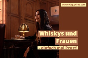 Whiskys und Frauen - einfach mal Prost!